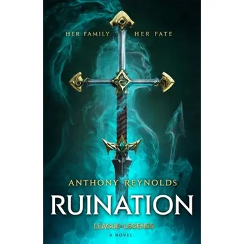 Ruination: A League of Legends Novel - Reynolds Anthony [EN] (2022, Firma, Little, Brown Book Group)