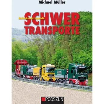 Aufsehenerregende Schwertransporte - Müller, Michael