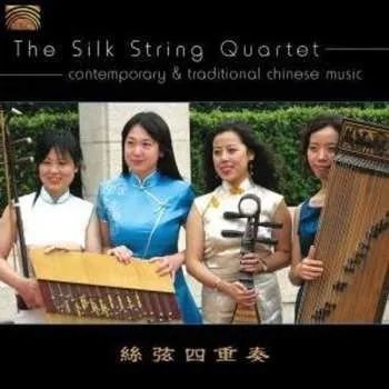 Zahraniční hudba CD The Silk String Quartet: Contemporary & Traditional Chinese Music 2007