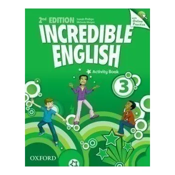 Anglický jazyk Incredible English 3 Activity Book with Online Practice (2nd) - Sarah Phillips