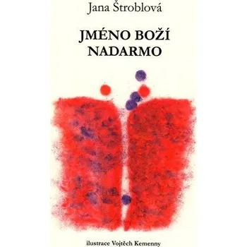 Poezie Jméno boží nadarmo - Jana Štroblová