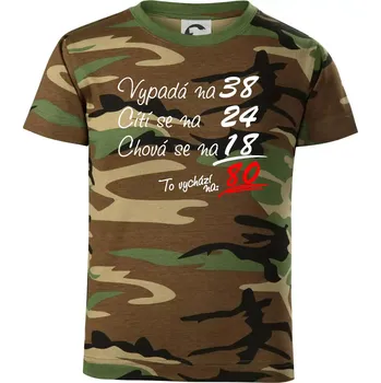 Vypadá, cítí se, chová se - 80 let - Dětské maskáčové triko - 104-110cm / 3-4 roky ( Hnědý maskáč )