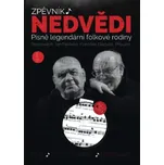 Zpěvník Nedvědi - Zpěvník legendární folkové rodiny - 1. díl - Nedvěd Jan, Nedvěd František