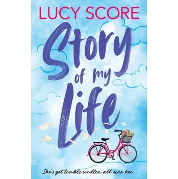 Cizojazyčná kniha Story Of My Life: A hilarious Gilmore Girls meets Schitts Creek redemption romantic comedy! - Lucy Score