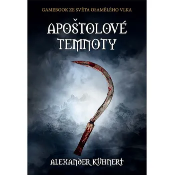 Apoštolové temnoty (gamebook) - Alexander Kühnert