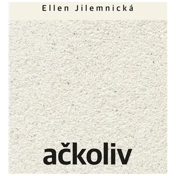 Poezie Ačkoliv - Ellen Jilemnická
