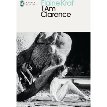 Beletrie pro dospělé I Am Clarence - Kraf, Elaine