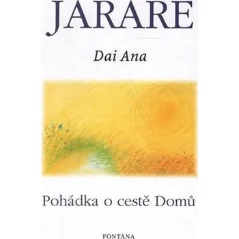 Jarare - Pohádka o cestě domů - Dai Ana