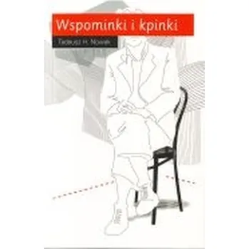 Literární biografie Wspominki i kpinki - Tadeusz Nowak