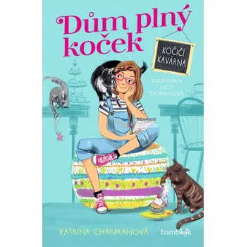 Dům plný koček – Kočičí kavárna - Katrina Charmanová