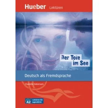 Německý jazyk Lektüren für Jugendliche A2: Der Tote im See, Leseheft - Habersack, Charlotte