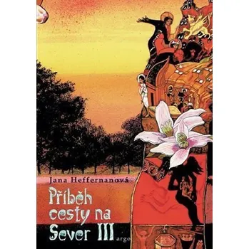 Příběh cesty na Sever III - Jana Heffernanová