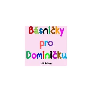 Básničky pro Dominičku - Jiří Fabian