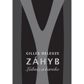 Záhyb - Leibniz a baroko - Gilles Deleuze