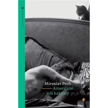 Američané jedí kaktusy - Miroslav Pech