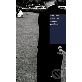 Démon súhlasu - Dominik Tatarka Artforum