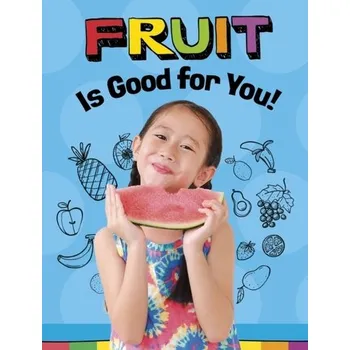 Fruits Are Good for You! - Koster, Gloria [EN] (2024, Brožovaná, Capstone Global Library Ltd)