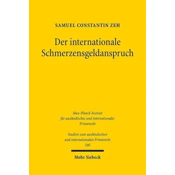 Der internationale Schmerzensgeldanspruch - Zeh, Samuel Constantin