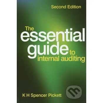 The Essential Guide to Internal Auditing - K.H. Spencer Pickett John Wiley & Sons