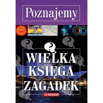Poznajemy Wielka księga zagadek - praca zbiorowa