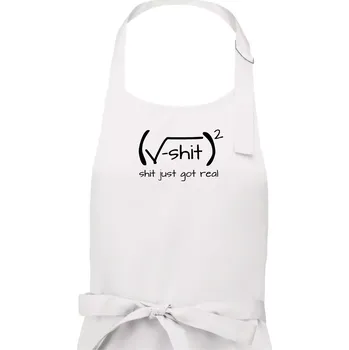 Kuchyňská zástěra Shit Just Got Real - Pánská zástěra na vaření - Univerzální velikost ( Bílá )