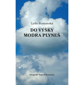 Poezie Do výšky modra plyneš - Lydie Romanská