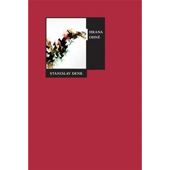 Poezie Hrana ohně - Stanislav Denk