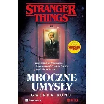 Stranger Things. Mroczne umysły - Gwenda Bond
