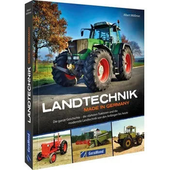 Landtechnik Made in Germany - Mößmer, Albert