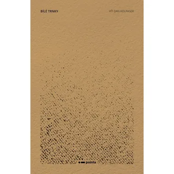 Poezie Bílé trnky - Vít Dan Kolinger