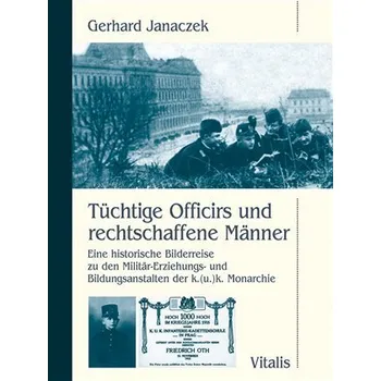Německý jazyk Tüchtige Officirs und rechtschaffene Männer - Gerhard Janaczek