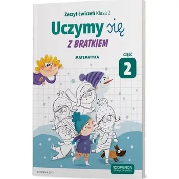 Český jazyk Uczymy się z Bratkiem 2 Matrmatyka ćw. cz.2 OPERON - Praca zbiorowa