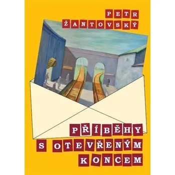 Příběhy s otevřeným koncem - Petr Žantovský