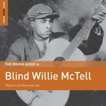 Zahraniční hudba CD Blind Willie McTell: The Rough Guide To Blind Willie McTell (Reborn And Remastered) 2018