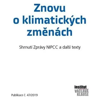 Znovu o klimatických změnách - Shrnutí zprávy NIPCC a další texty - Václav Klaus