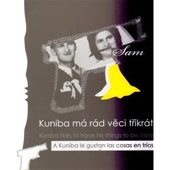Kuniba má rád věci třikrát - Sam