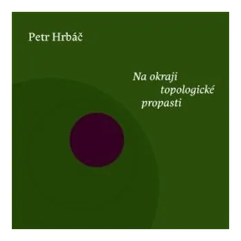 Poezie Na okraji topologické propasti - Petr Hrbáč