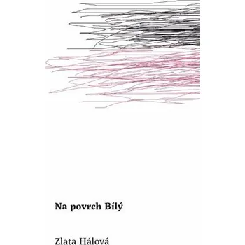 Poezie Na povrch Bílý - Zlata Hálová