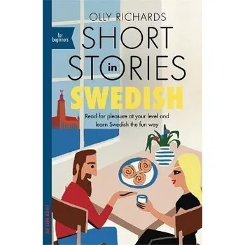 Cizojazyčná kniha Short Stories in Swedish for Beginners - Olly Richards