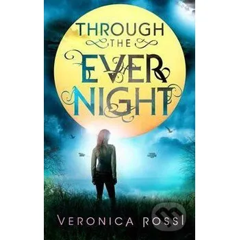 Beletrie pro dospělé Through the Ever Night - Veronica Rossi Atom