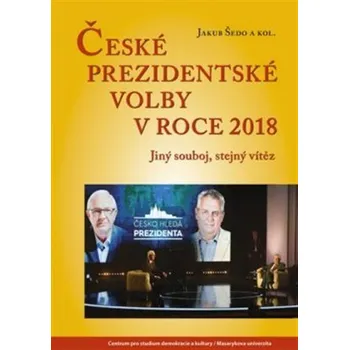 České prezidentské volby v roce 2018 - Jiný souboj, stejný vítěz - Jakub Šedo