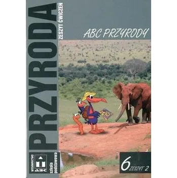 ABC przyrody. Klasa 6, szkoła podstawowa, część 2. Przyroda. Ćwiczenia - Barbara Gulewicz, Anna Lauda-Michalska, Joanna Piętka-Baumgart, Beata Ziółkowska