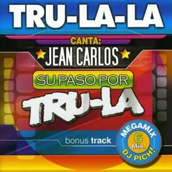 CD Trulalá: Canta: Jean Carlos - Su Paso Por Tru-La 2004