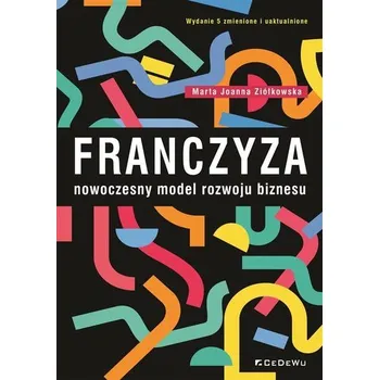 Franczyza nowoczesny model rozwoju biznesu - Ziółkowska Marta Joanna