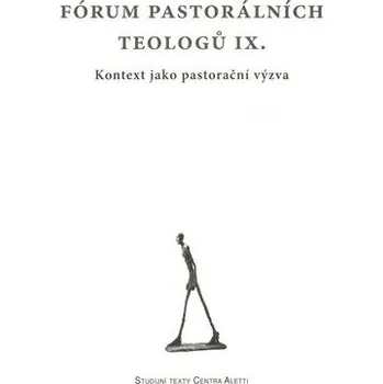 Fórum pastorálních teologů IX. - Kontext jako pastorační výzva - kolektiv autorů