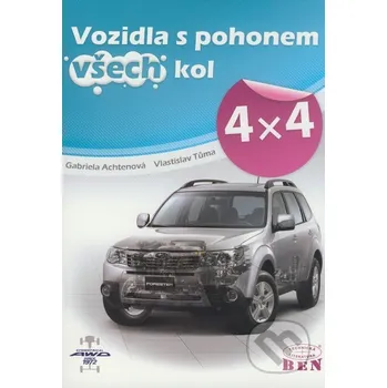 Technika Vozidla s pohonem všech kol 4x4 - Gabriela Achtenová, Vlastislav Tůma BEN - technická literatura