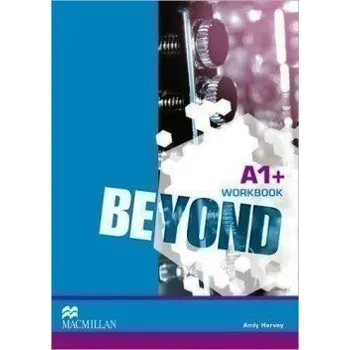 Anglický jazyk Beyond A1+: Workbook - Andy Harvey