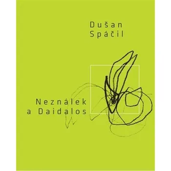 Poezie Neználek a Daidalos - Dušan Spáčil