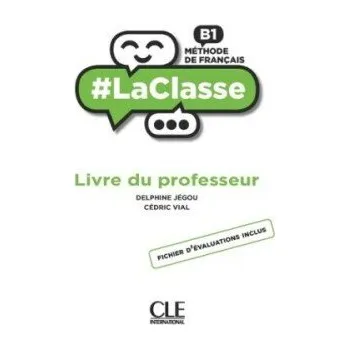 Francouzský jazyk LaClasse B1: Livre du professeur - Jegou, Delphine; Vial, Cedric