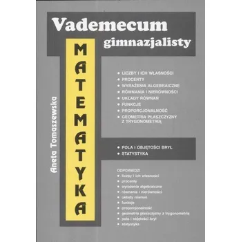 Matematika Vademecum gimnazjalisty Matematyka - Tomaszewska Aneta